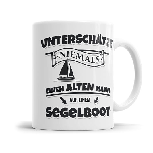 Unterschätze niemals einen alten Mann auf einem Segelboot Segler Tasse