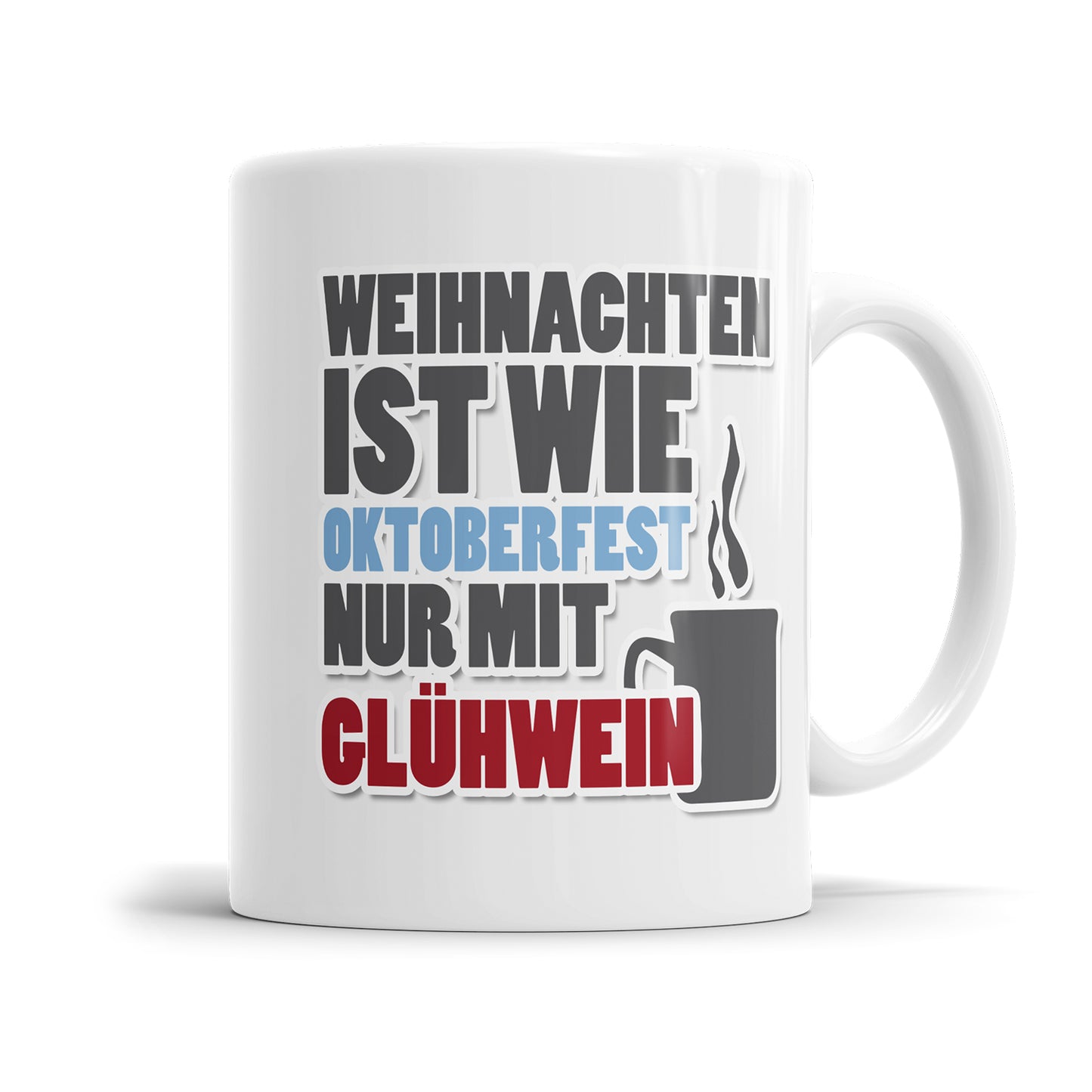 Weihnachtstasse Weihnachten ist wie Oktoberfest nur mit Glühwein Fulima