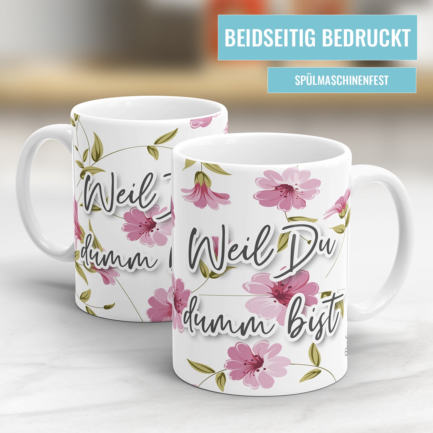 Weil du dumm bist Blumen freche Tasse mit Spruch
