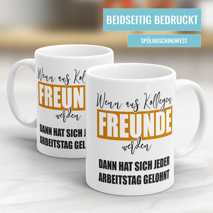 Wenn aus Kollegen Freunde werden - Freund Kollegen Tasse