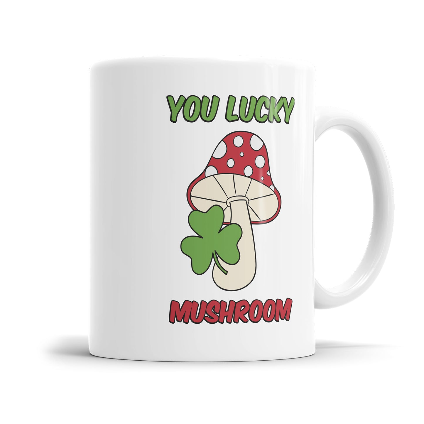 You Lucky mushroom Tasse mit Spruch Denglish