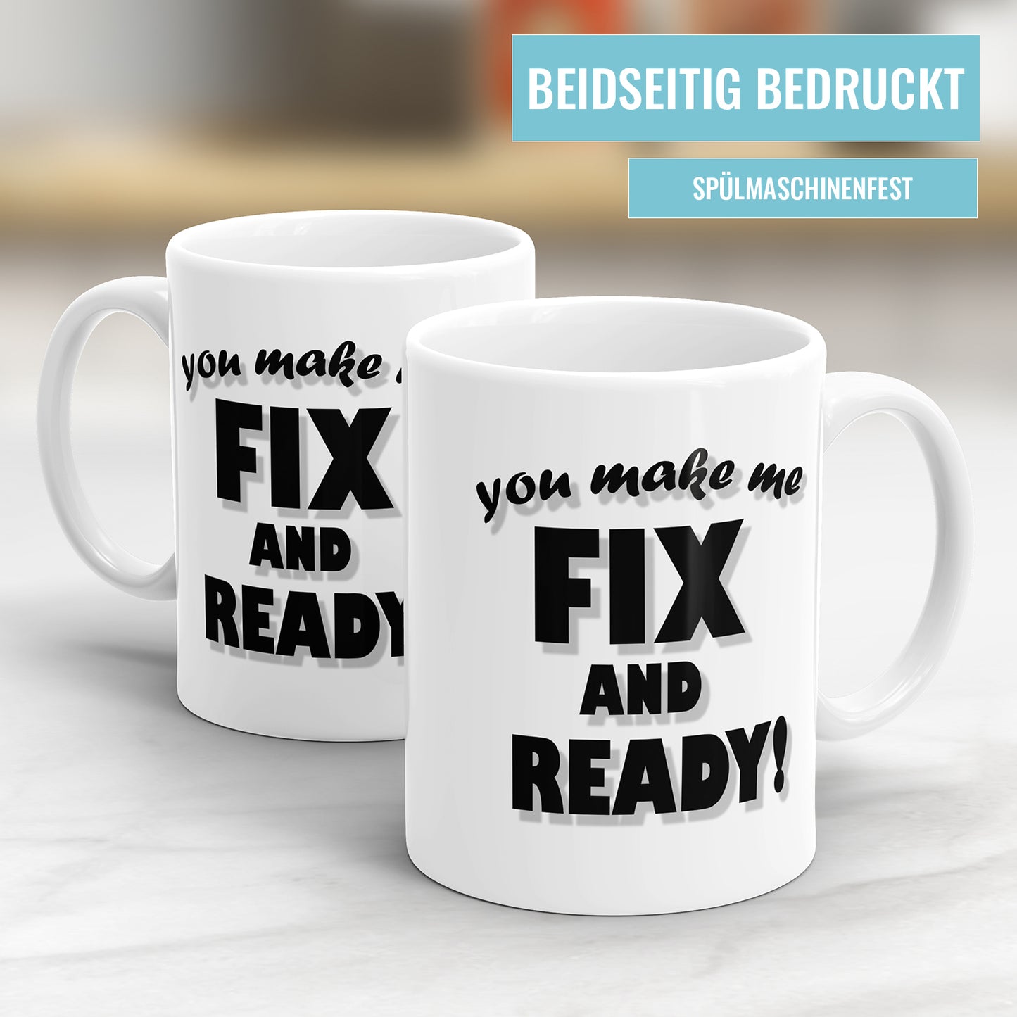 You Make me Fix And Ready Tasse mit Spruch Denglish Fulima