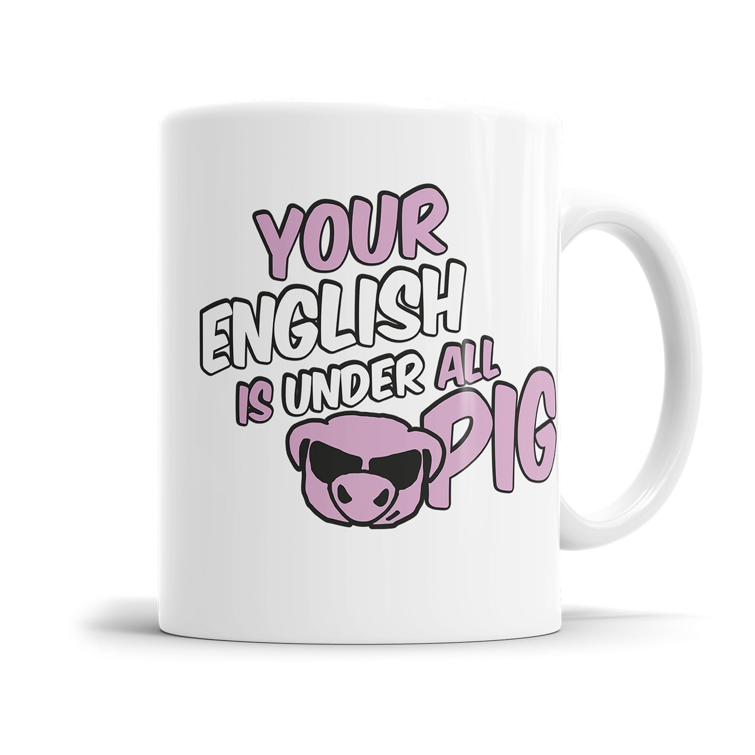 Your English is under all Pig Tasse mit Spruch Denglish Fulima