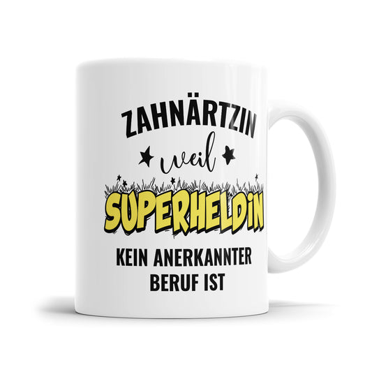 Zahnärztin weil Superheldin kein anerkannter Beruf ist Zahnärztin Tasse Fulima