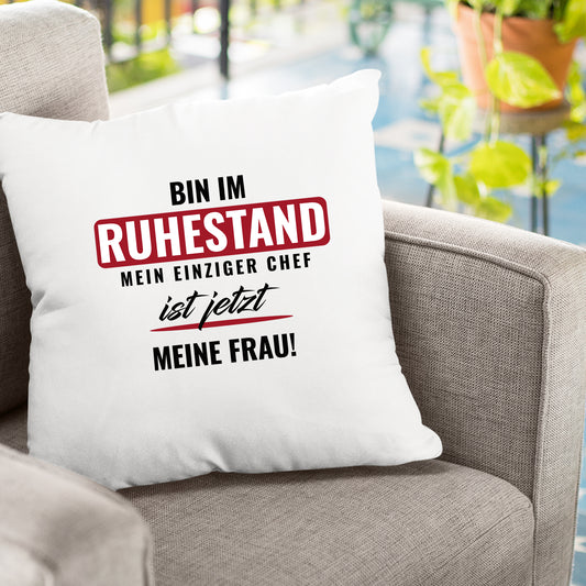 Ruhestand Kissen - Bin im Ruhestand - Einziger Chef meine Frau - Rente Geschenk - Fulima