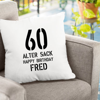 Geburtstag Kissen - 60 Alter Sack Happy Birthday mit Namen - FULiMA®