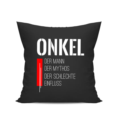 Onkel Kissen - Onkel der Mann der Mythos der schlechte Einfluss - Geschenk Schwarz - Fulima