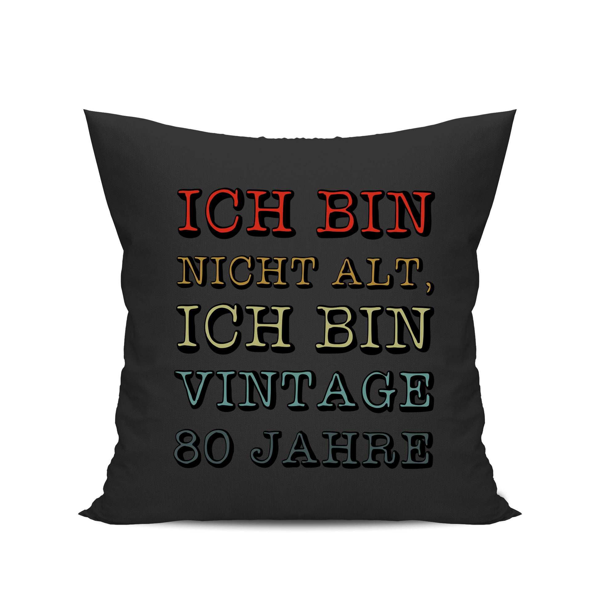 Ich bin nicht alt ich bin Vintage 80 Jahre - Geburtstag Kissen Schwarz - Fulima