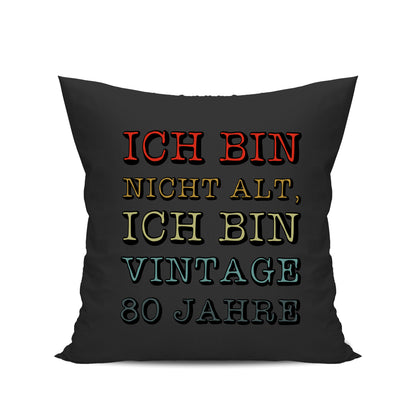 Ich bin nicht alt ich bin Vintage 80 Jahre - Geburtstag Kissen Schwarz - Fulima