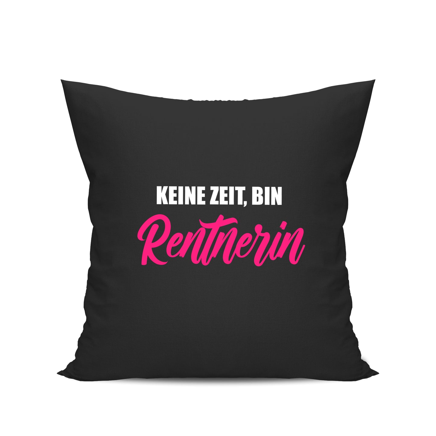 Ruhestand Kissen - Keine Zeit bin Rentnerin - Spruch - Rente Geschenk Schwarz - Fulima
