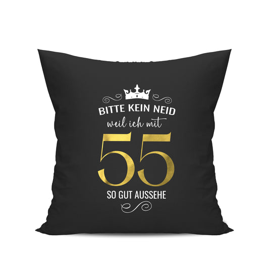 Bitte kein Neid weil ich mit 55 so gut aussehe - Krone - Geburtstag Kissen Schwarz - Fulima