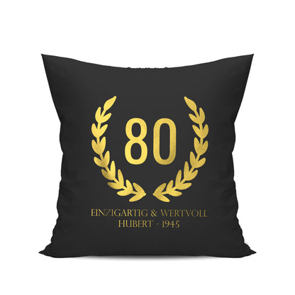 80 Jahre Lorbeerkranz Einzigartig und Wertvoll mit Namen - Geburtstag Kissen Schwarz - Fulima
