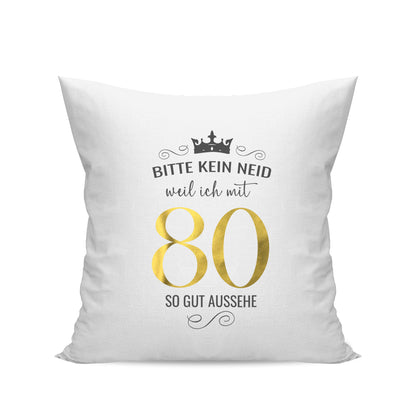 Bitte kein Neid weil ich mit 80 so gut aussehe - Krone - Geburtstag Kissen Weiß - Fulima