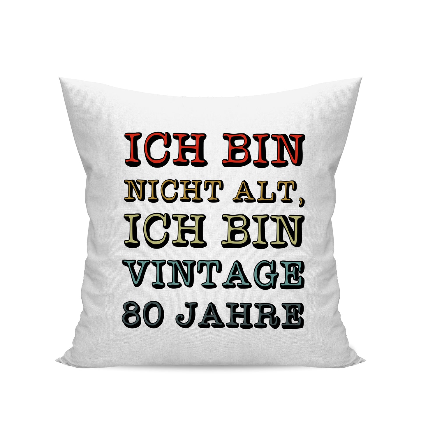 Ich bin nicht alt ich bin Vintage 80 Jahre - Geburtstag Kissen Weiß - Fulima