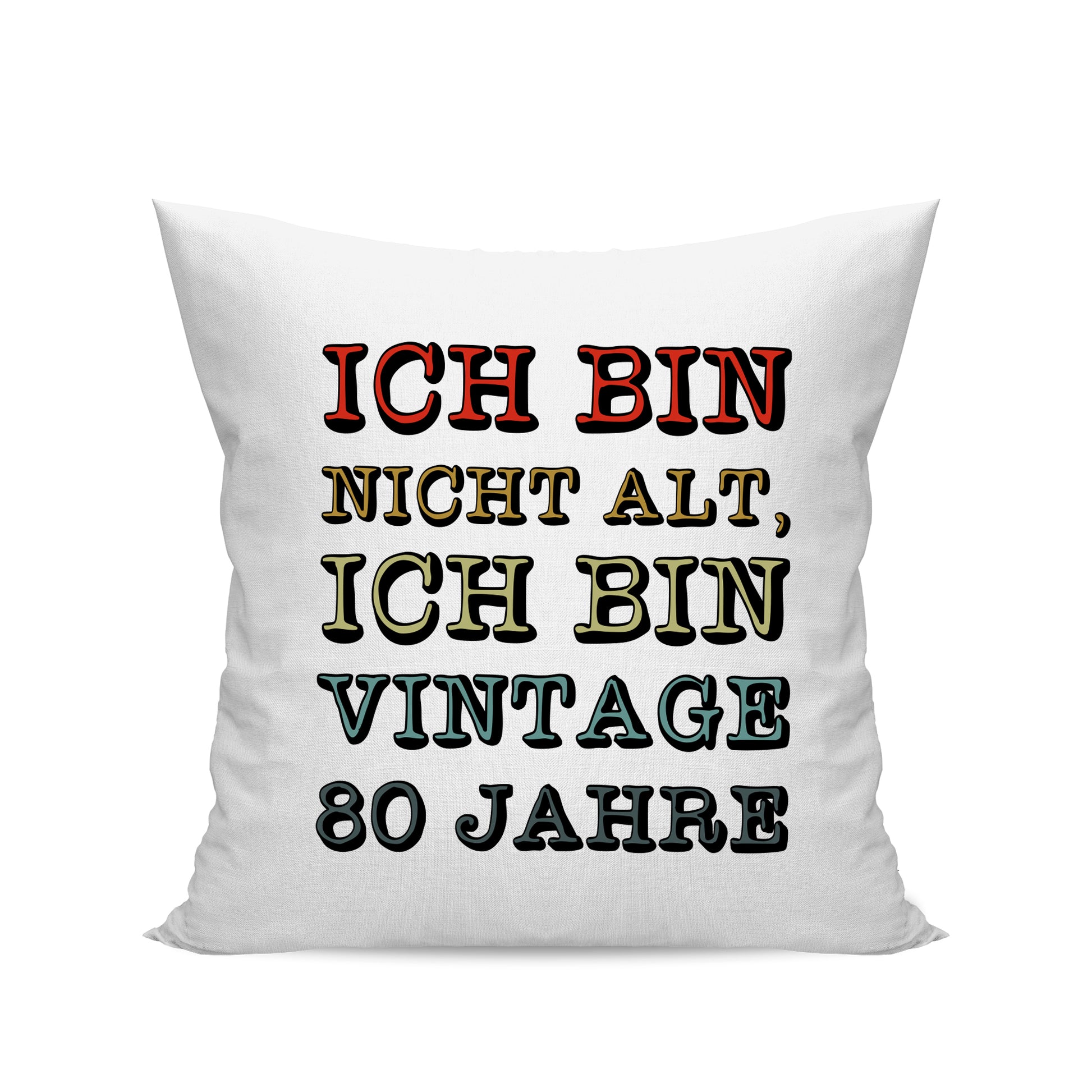 Ich bin nicht alt ich bin Vintage 80 Jahre - Geburtstag Kissen Weiß - Fulima