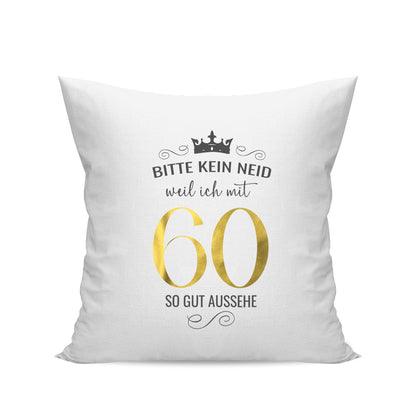 Bitte kein Neid weil ich mit 60 so gut aussehe - Krone - Geburtstag Kissen Weiß - Fulima