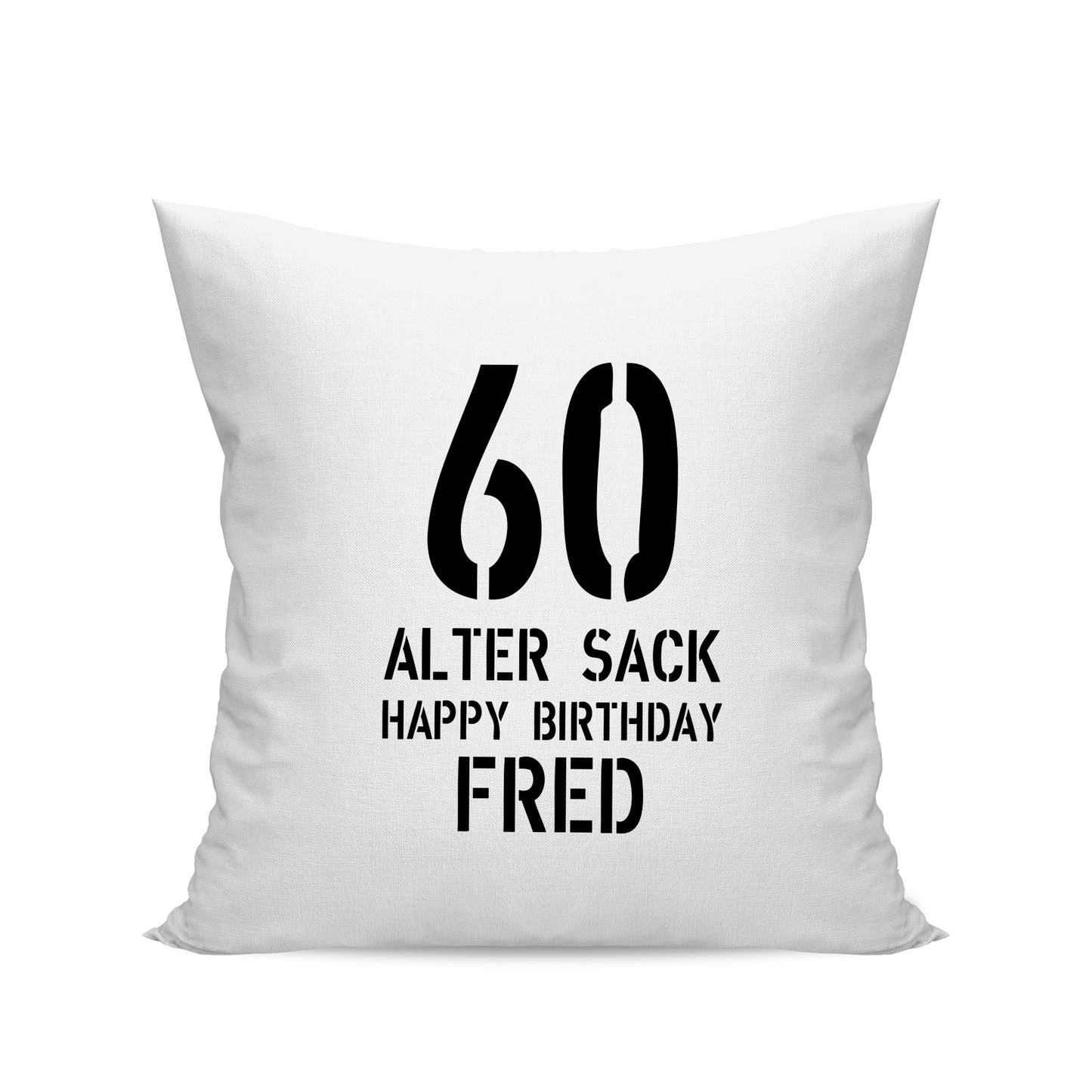 Geburtstag Kissen - 60 Alter Sack Happy Birthday mit Namen Weiß - FULiMA®
