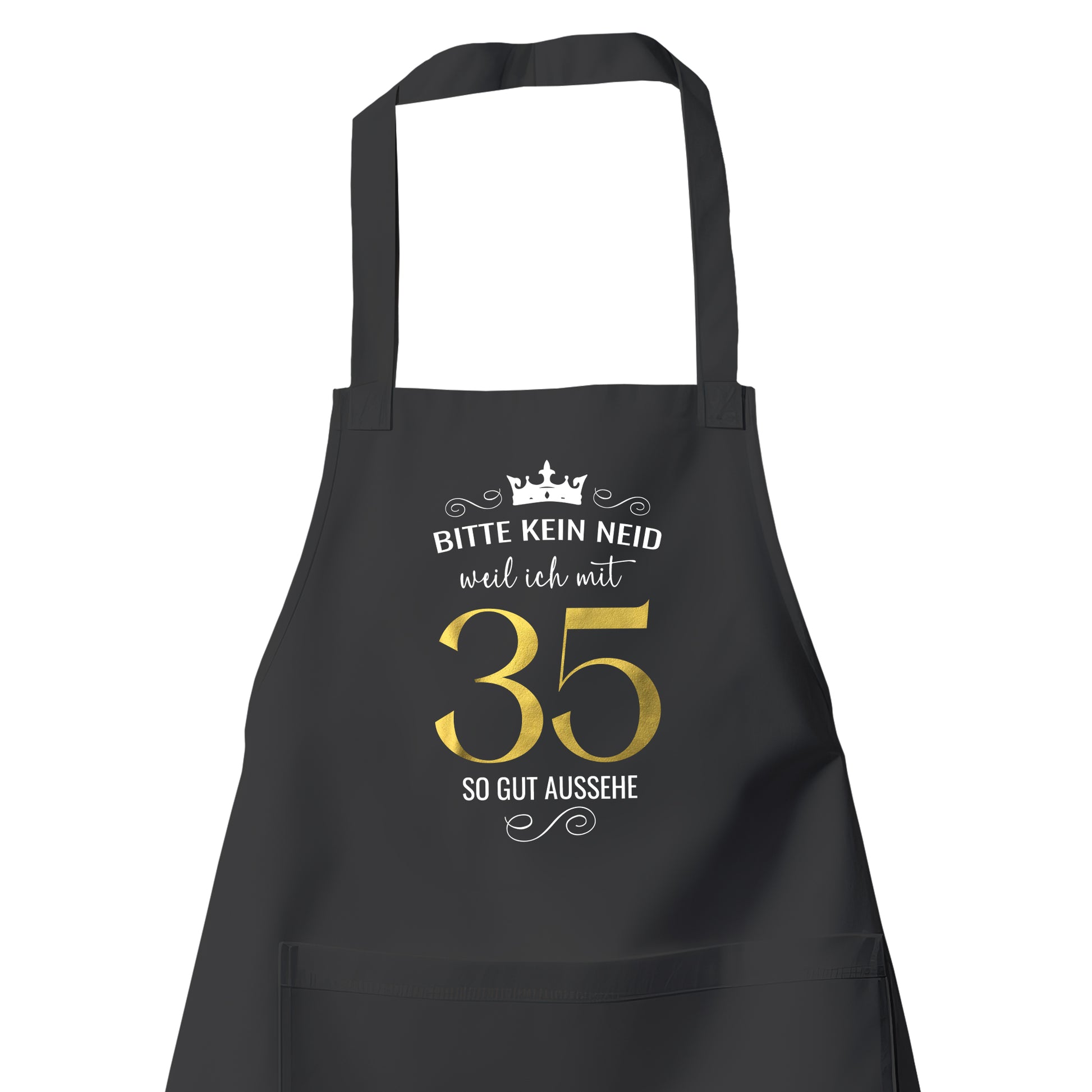 Bitte kein Neid weil ich mit 35 so gut aussehe - Krone - Geburtstag Schürze Schwarz - Fulima