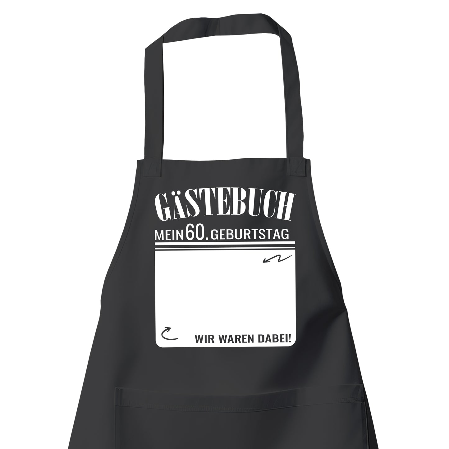 Gästebuch - Mein 60. Geburtstag Wir waren dabei Geschenk Schürze Schwarz - Fulima