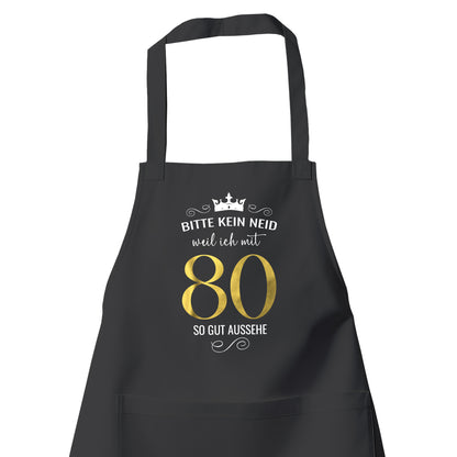 Bitte kein Neid weil ich mit 80 so gut aussehe - Krone - Geburtstag Schürze Schwarz - Fulima