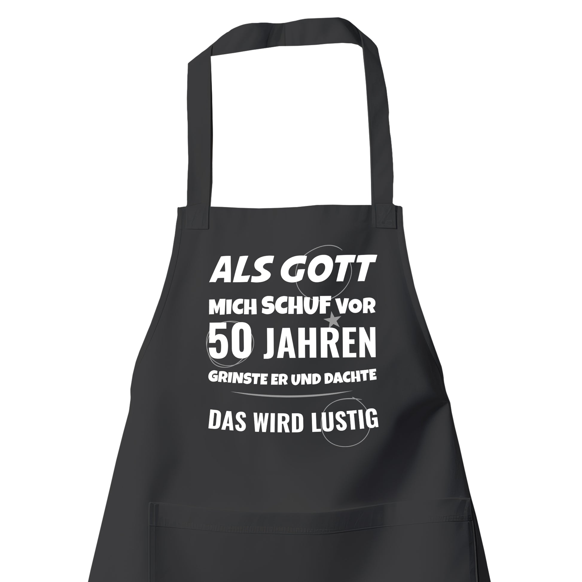 Als Gott mich schuf vor 50 Jahren grinste er und dachte das wird lustig - Schürze Schwarz - Fulima
