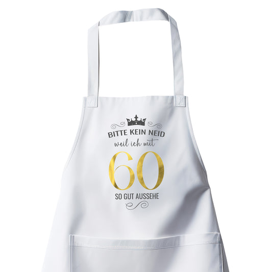Bitte kein Neid weil ich mit 60 so gut aussehe - Krone - Geburtstag Schürze Weiß - Fulima