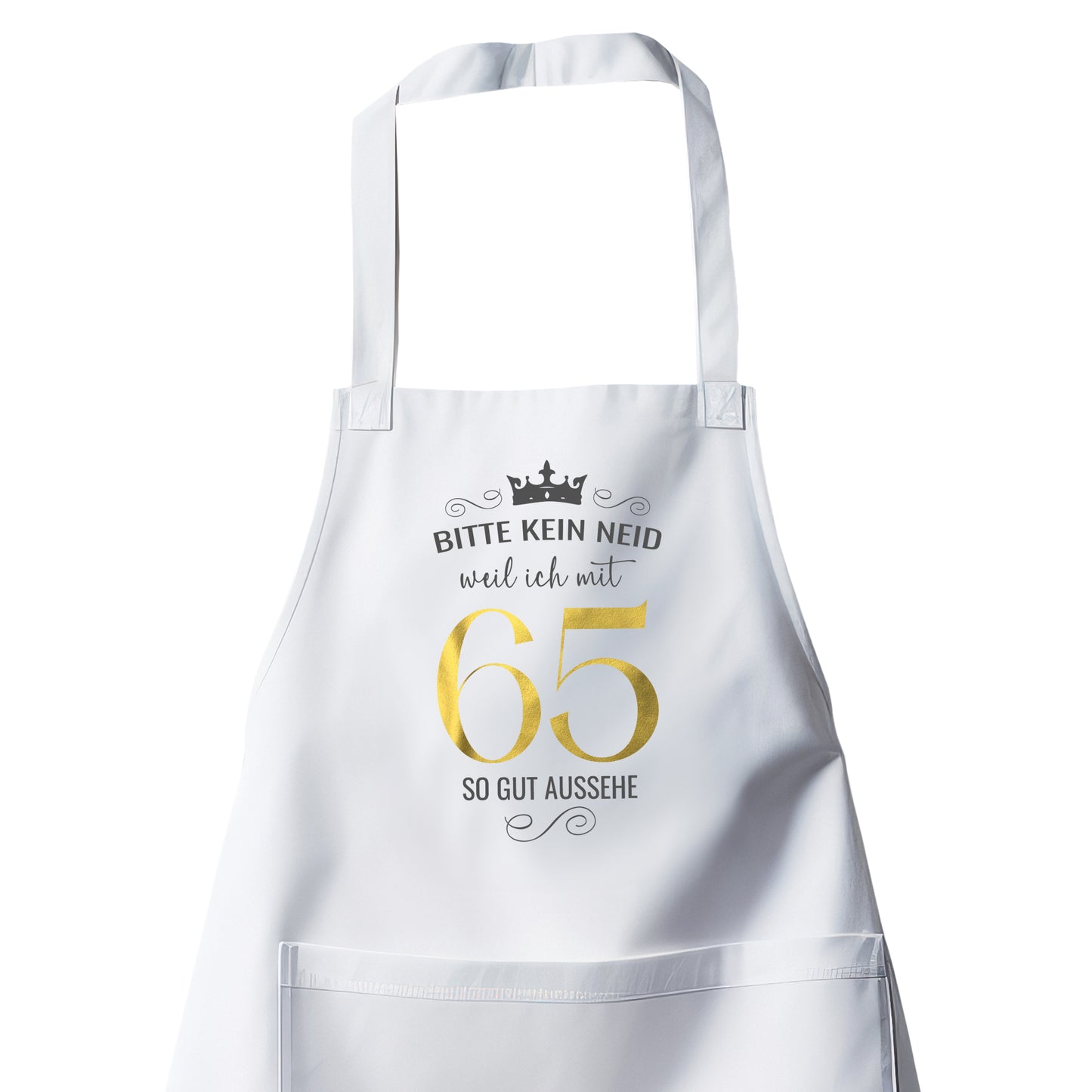 Bitte kein Neid weil ich mit 65 so gut aussehe - Krone - Geburtstag Schürze Weiß - Fulima