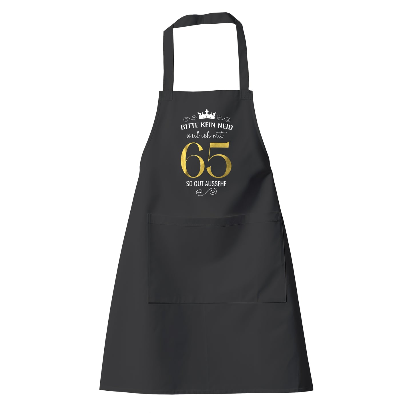 Bitte kein Neid weil ich mit 65 so gut aussehe - Krone - Geburtstag Schürze - Fulima