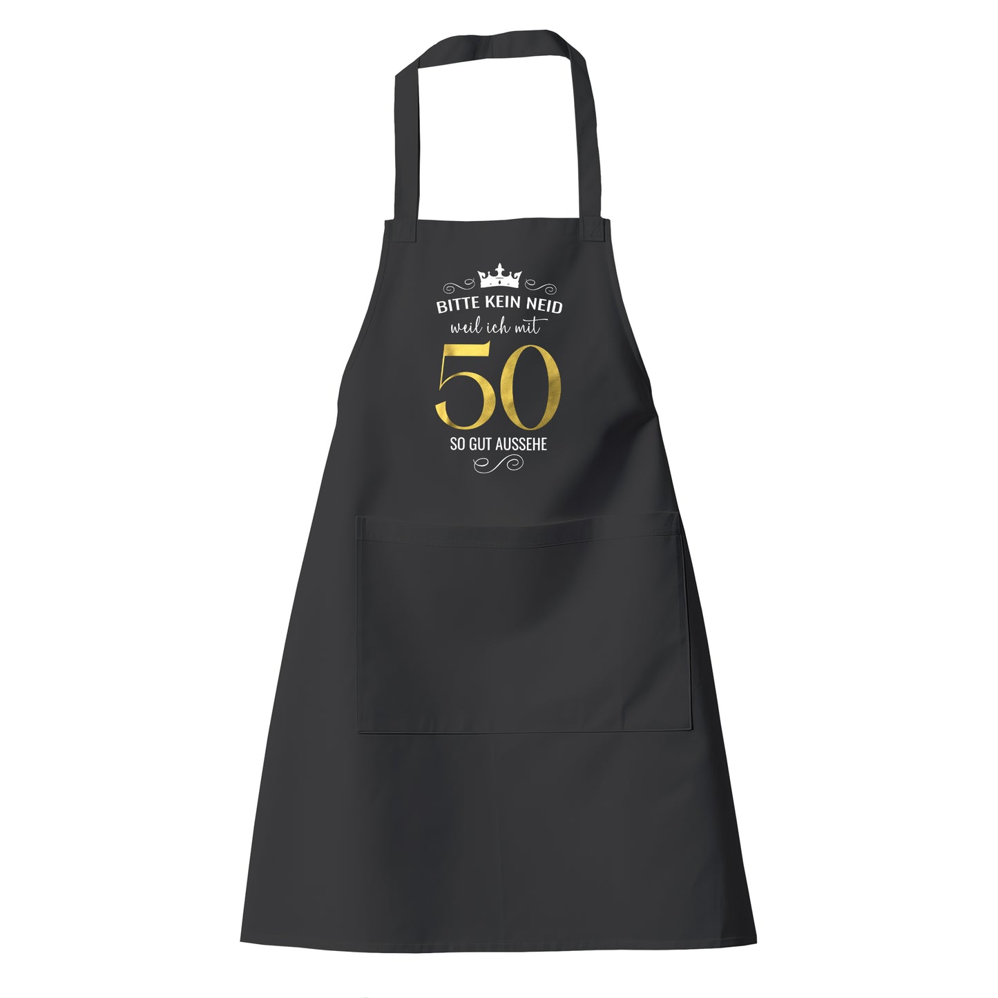 Bitte kein Neid weil ich mit 50 so gut aussehe - Krone - Geburtstag Schürze - Fulima
