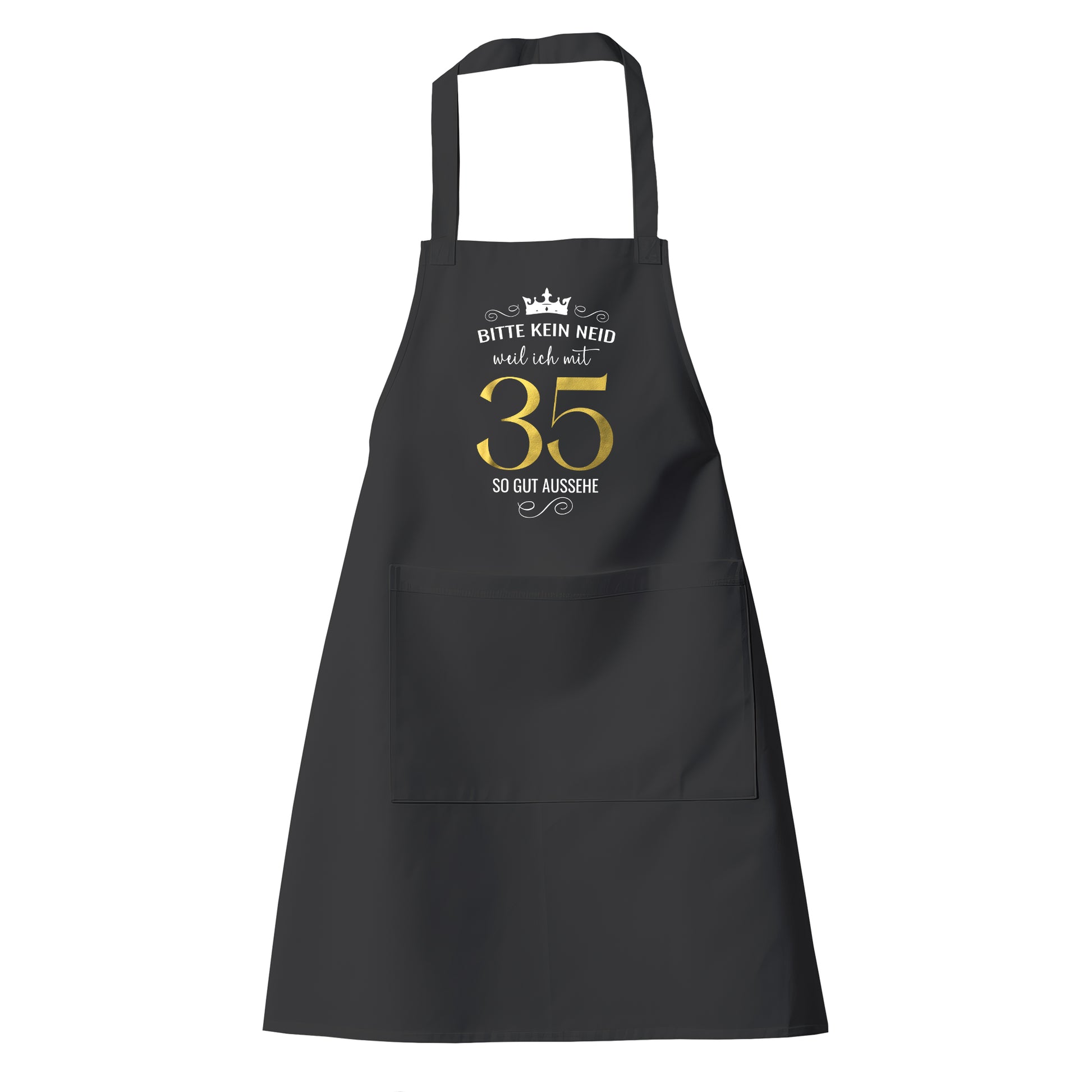 Bitte kein Neid weil ich mit 35 so gut aussehe - Krone - Geburtstag Schürze - Fulima