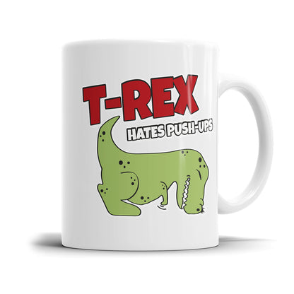 T-Rex hates Push-ups Dino Sprüche Tasse