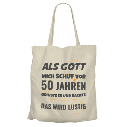 Als Gott mich schuf vor 50 Jahren grinste er und dachte das wird lustig - Einkaufstasche Beige - FULiMA®