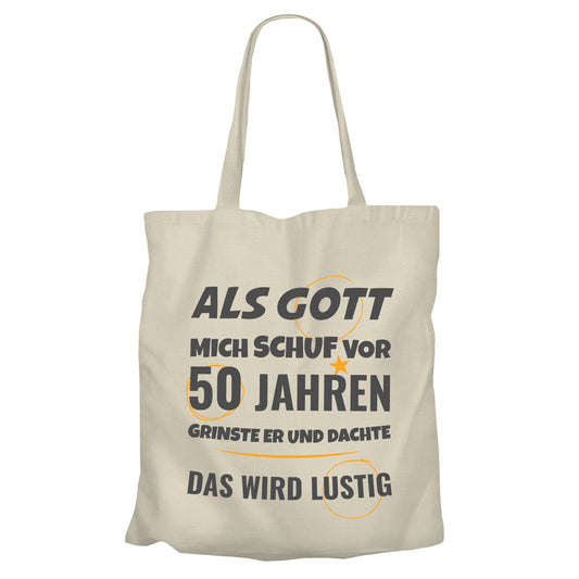 Als Gott mich schuf vor 50 Jahren grinste er und dachte das wird lustig - Einkaufstasche Beige - FULiMA®