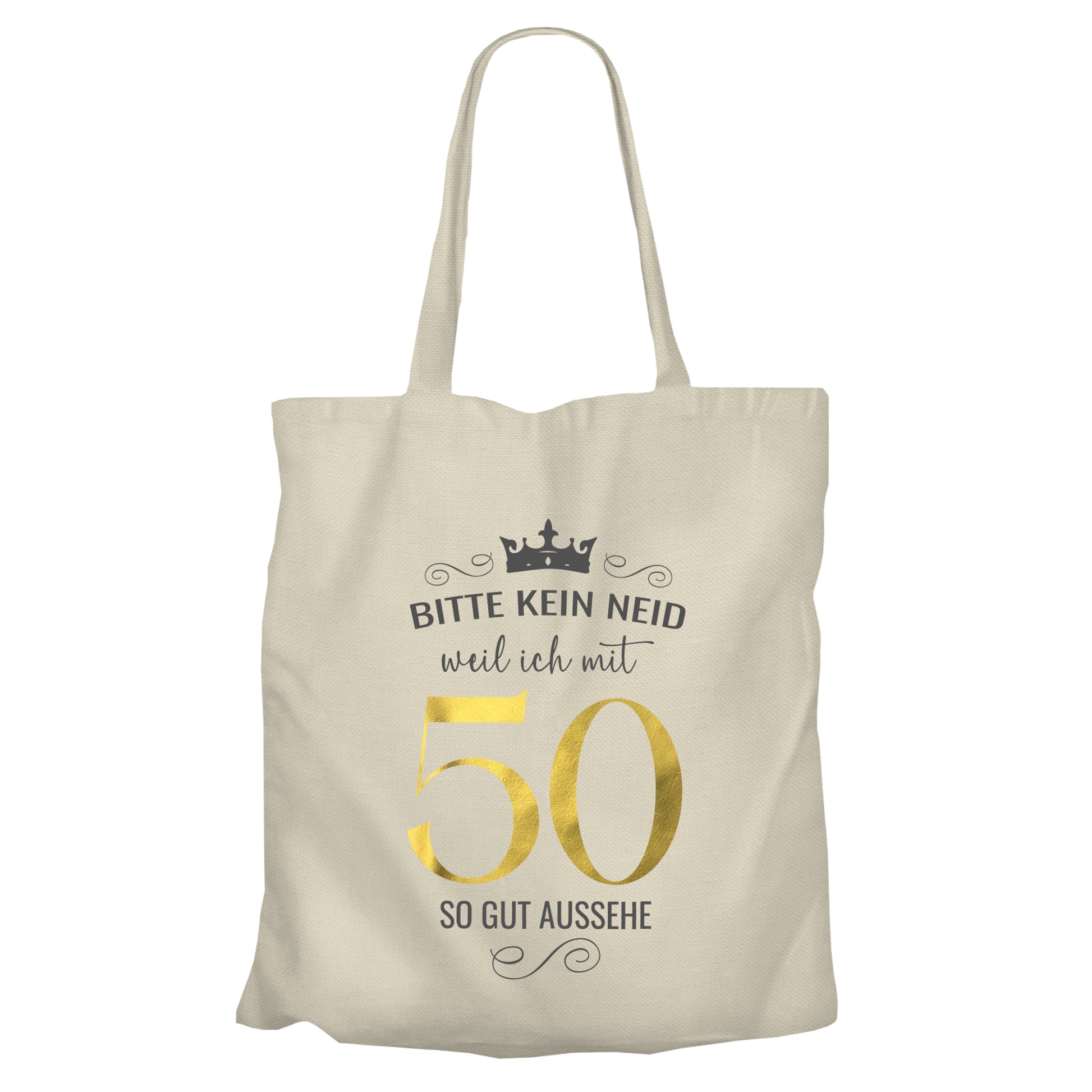 Bitte kein Neid weil ich mit 50 so gut aussehe - Krone - Einkaufstasche Beige - FULiMA®