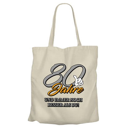 80 Jahre und immer noch besser als du - Einkaufstasche Beige - FULiMA®