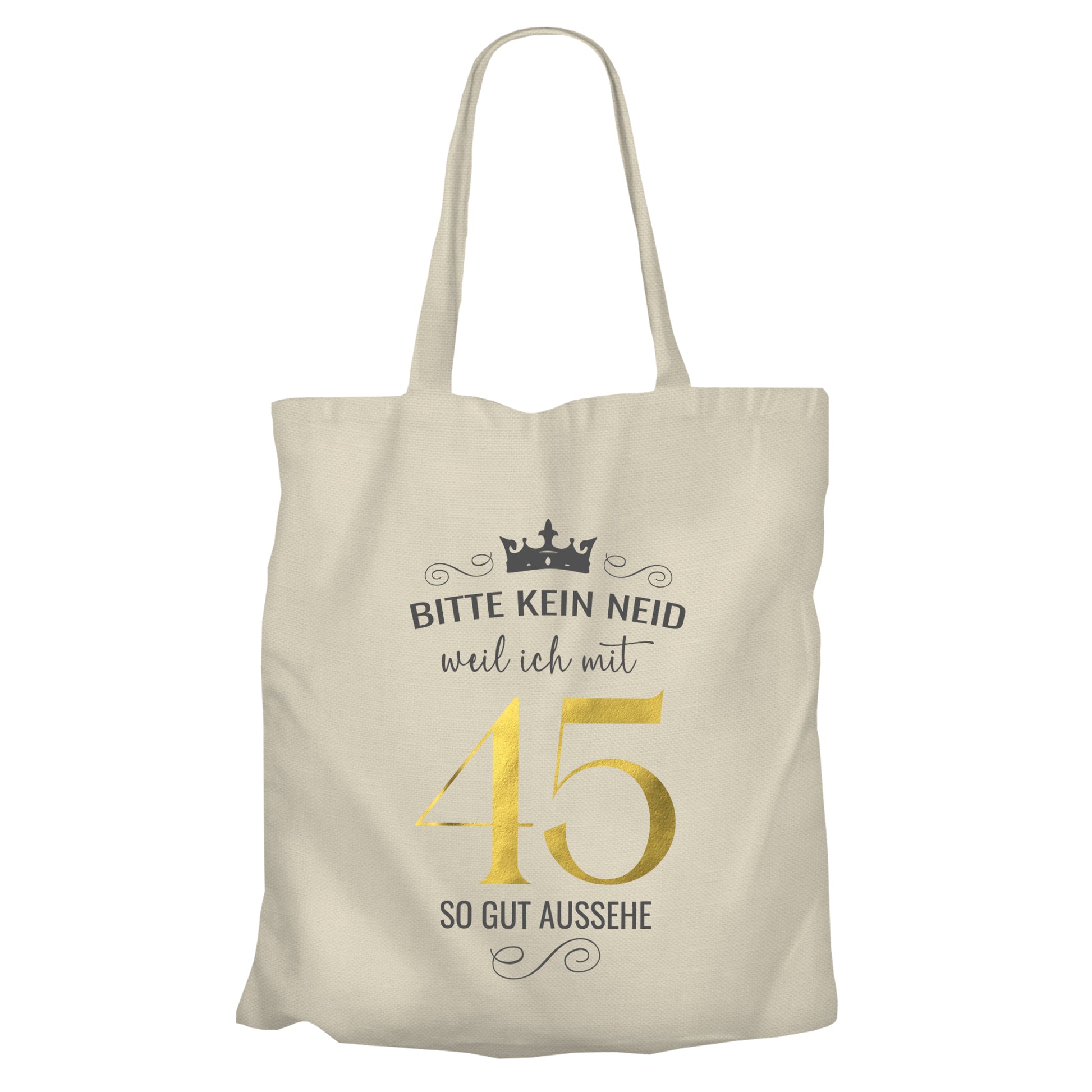 Bitte kein Neid weil ich mit 45 so gut aussehe - Krone - Einkaufstasche Beige - FULiMA®