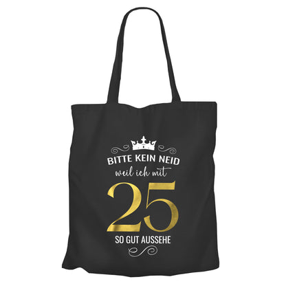 Bitte kein Neid weil ich mit 25 so gut aussehe - Krone - Einkaufstasche Schwarz - FULiMA®