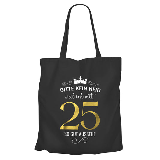 Bitte kein Neid weil ich mit 25 so gut aussehe - Krone - Einkaufstasche Schwarz - FULiMA®