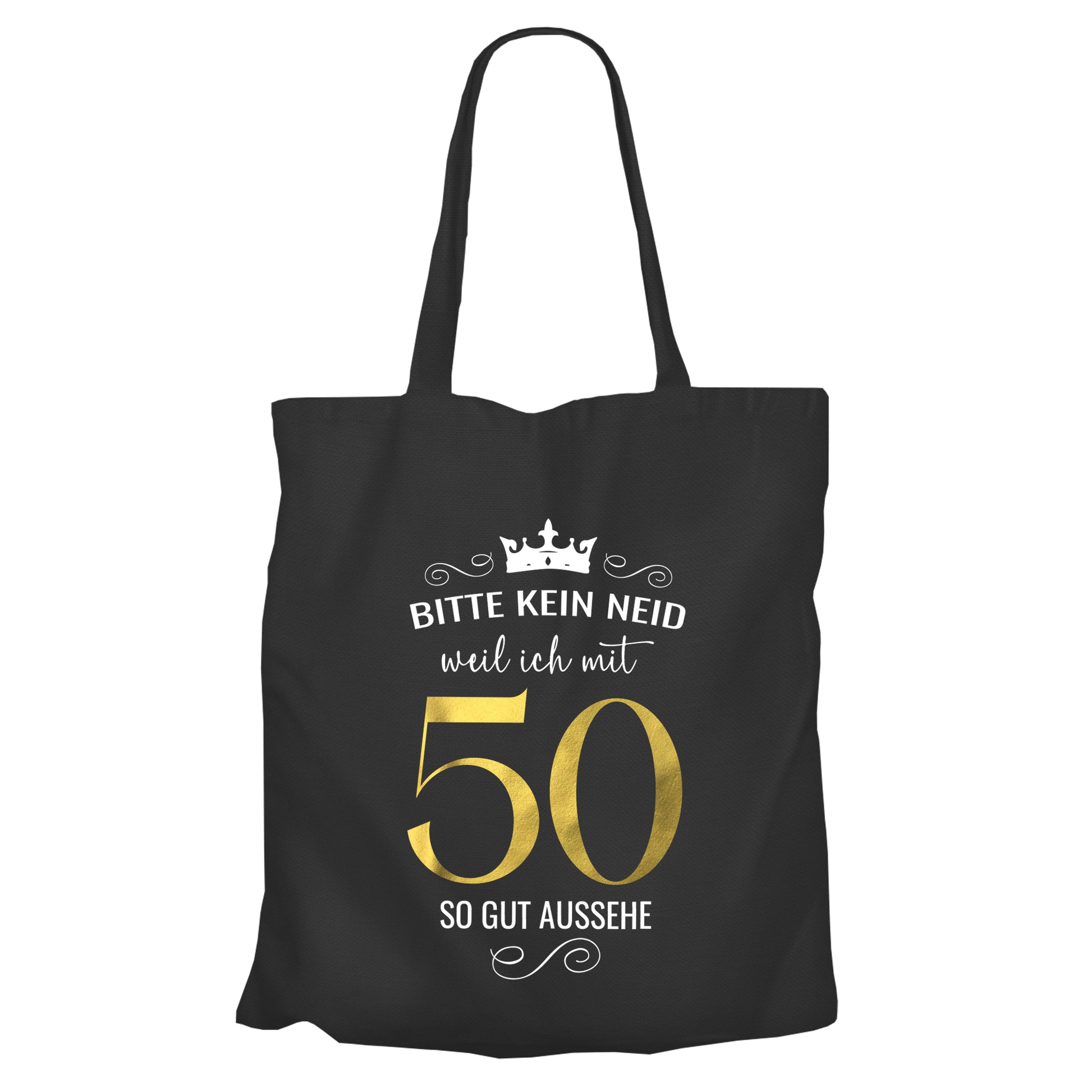 Bitte kein Neid weil ich mit 50 so gut aussehe - Krone - Einkaufstasche Schwarz - FULiMA®