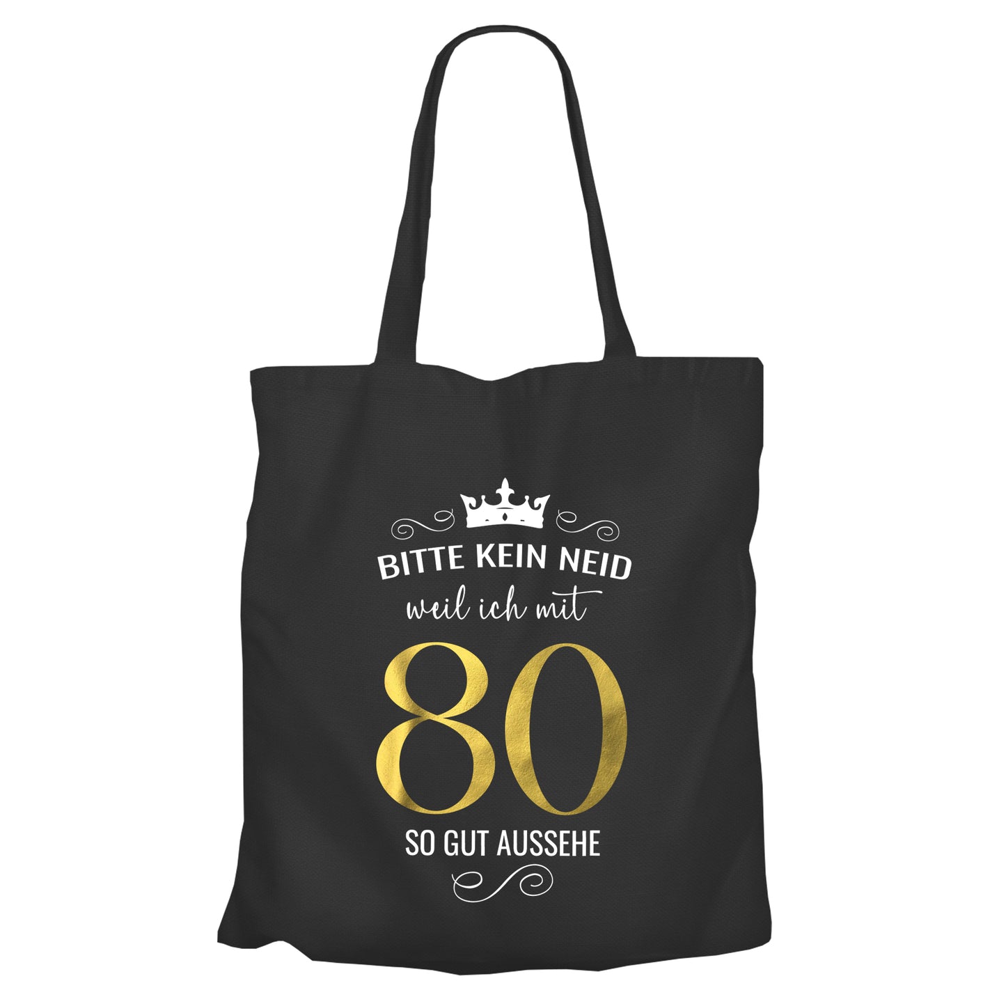Bitte kein Neid weil ich mit 80 so gut aussehe - Krone - Einkaufstasche Schwarz - FULiMA®