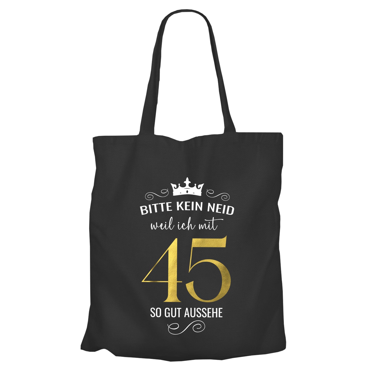 Bitte kein Neid weil ich mit 45 so gut aussehe - Krone - Einkaufstasche Schwarz - FULiMA®
