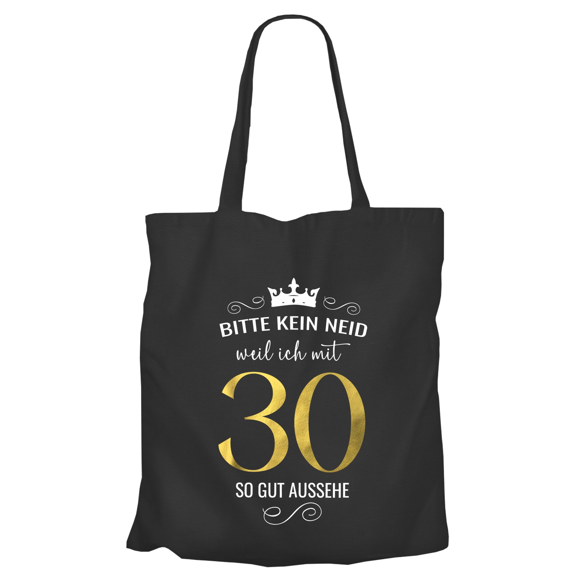 Bitte kein Neid weil ich mit 30 so gut aussehe - Krone - Einkaufstasche Schwarz - FULiMA®