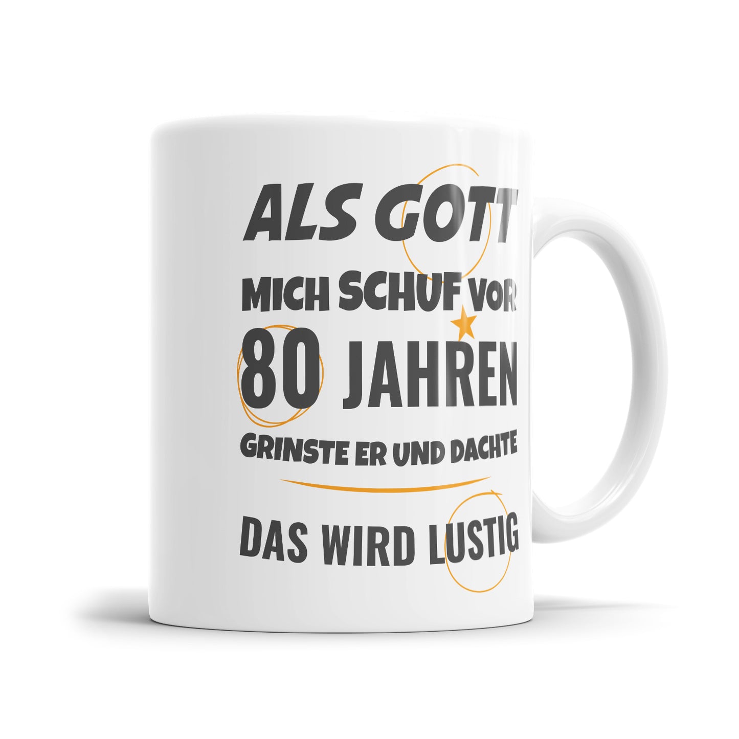 Als Gott mich schuf vor 80 Jahren grinste er und dachte das wird lustig - Geburtstag Tasse - Fulima