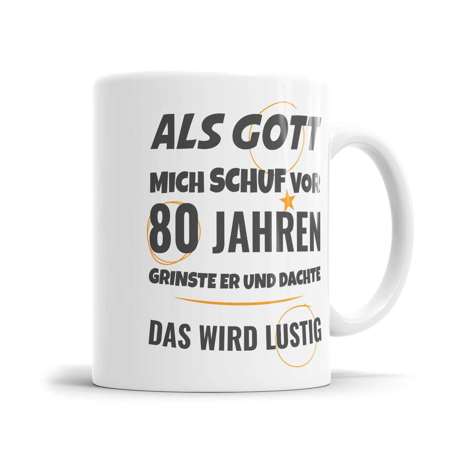 Als Gott mich schuf vor 80 Jahren grinste er und dachte das wird lustig - Geburtstag Tasse - Fulima