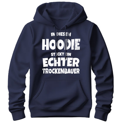 In diesem Hoodie steckt ein echter Trockenbauer - Hoodie Navy - FULiMA®
