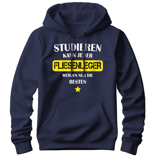 Studieren kann jeder - Fliesenleger werden nur die besten - Hoodie Navy - FULiMA®