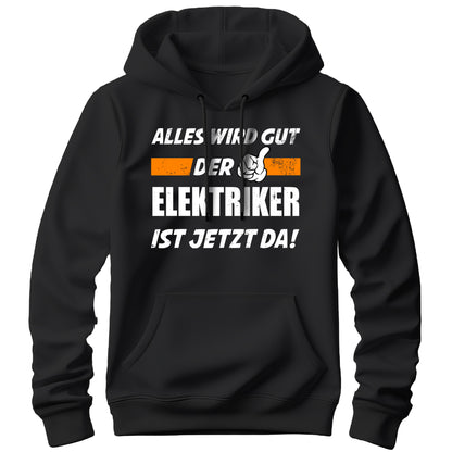 Alles wird gut der Elektriker ist jetzt da - Hoodie Schwarz - FULiMA®