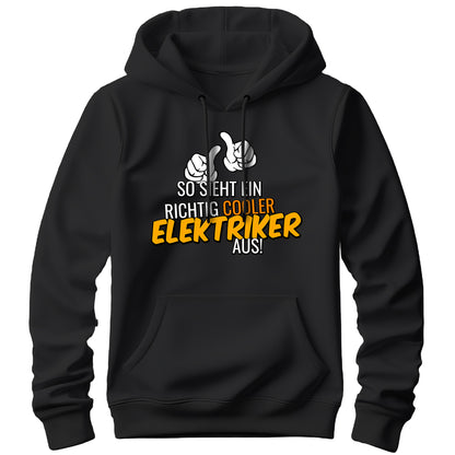 So sieht ein richtig cooler Elektriker aus - Hoodie Schwarz - FULiMA®