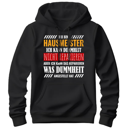 Ich bin Hausmeister ich kann Dummheit nicht reparieren - Hoodie Schwarz - FULiMA®