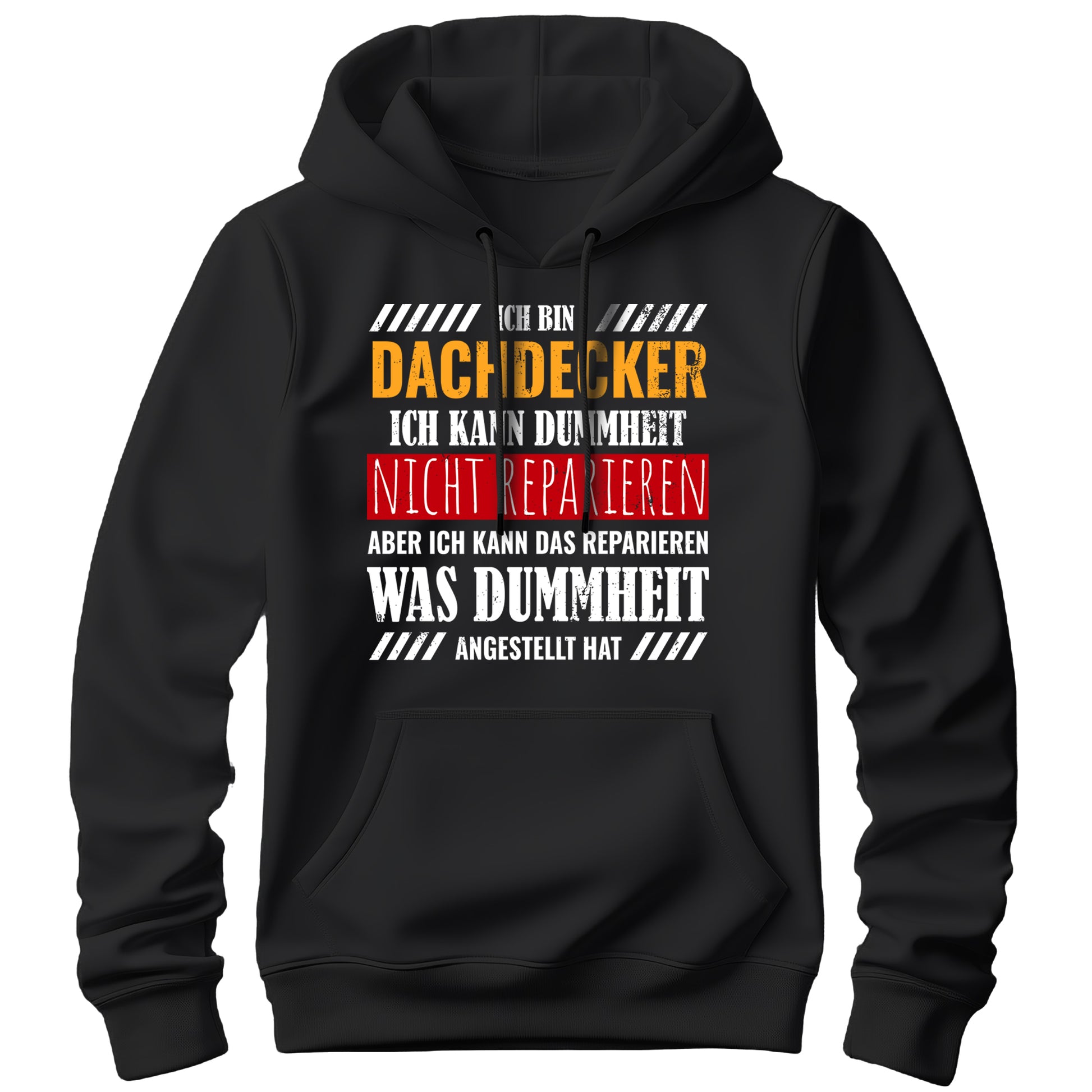 Ich bin Dachdecker ich kann Dummheit nicht reparieren - Hoodie Schwarz - FULiMA®